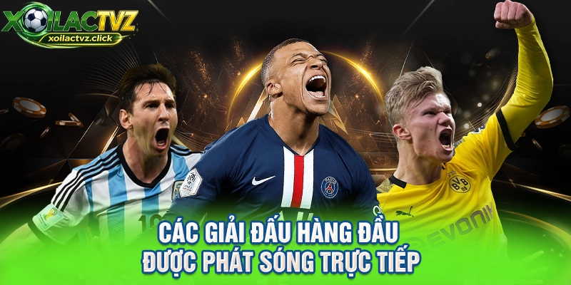 Các giải đấu hàng đầu được phát sóng trực tiếp