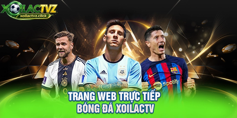 trang web trực tiếp bóng đá xoilacTV